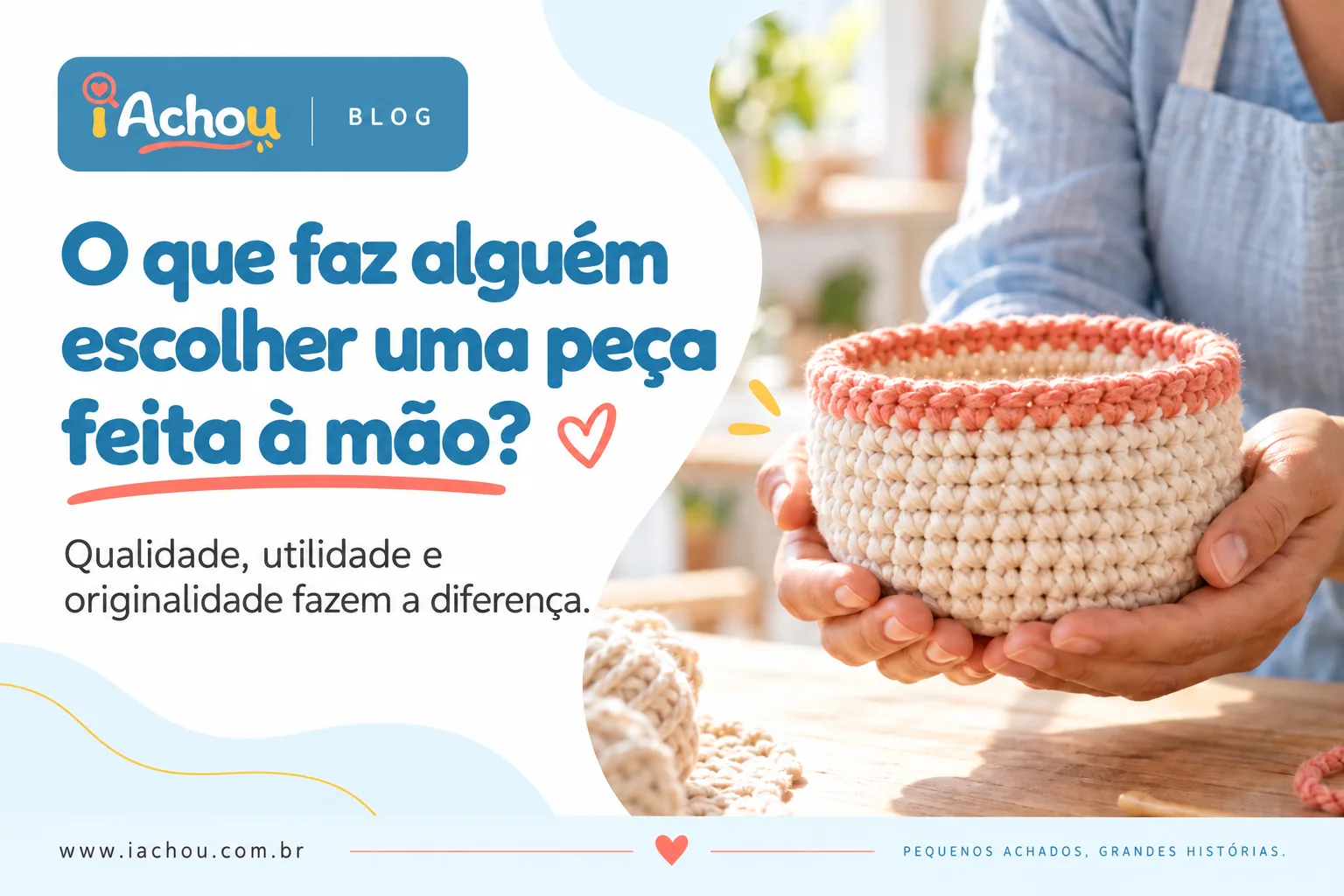 Artesanato no Brasil: o que faz o cliente escolher uma peça feita à mão?